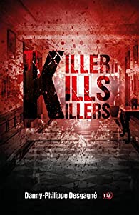 Killer kills killers, D.-P. Desgagné